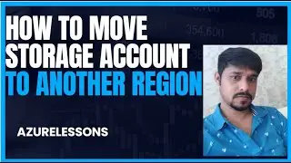 How to move storage account to another region | Move storage account to another region