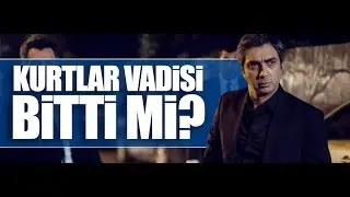 Kurtlar Vadisi BİTTİ Mİ? İzleyin!!