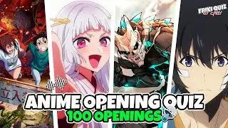 ANIME OPENING QUIZ #1 (2024 EDITION) | 100 OPENINGS | 2024 ANIME GAME