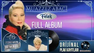 Muazzez Abacı - Felek  - Full Albüm - Orijinal Plak Kayıtları Remastered (1989)