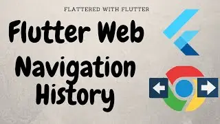 Flutter Web and Navigation History | Storing navigation routes in Flutter Web |