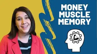 Money Muscle Memory