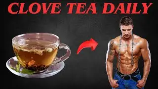 12 POWERFUL Reasons Why You Need To Have CLOVE TEA Every Day