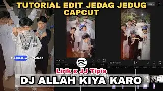 Tutorial Edit Jedag Jedug Capcut DJ ALLAH KIYA KARO || JJ 2024