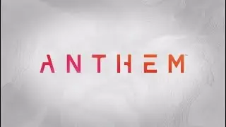 Anthem | Prime Impressioni