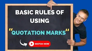 Basic Rules of Using Quotation Marks