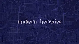 Self-ism (Modern Heresies - Pt 1)