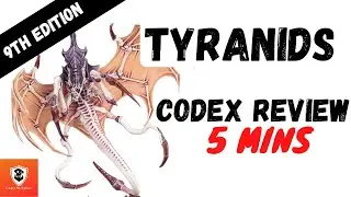 Tyranids 5 Min Codex Review - 9th Edition