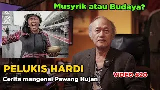 Video #20 Pelukis Hardi - Berbicara Tentang Pawang Hujan - Musyrik atau Budaya?