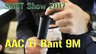 AAC Ti-Rant 9M - SHOT Show 2017