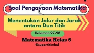 Soal Pengayaan Matematika Kelas 6 Menentukan Jalur dan Jarak antara Dua Titik Halaman 97-98