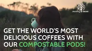 Compostable Coffee Pods by Moving Beans ❤️ Premium Coffee Saving The Planet