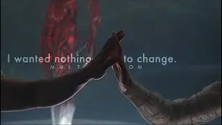 I wanted nothing to change ever again. | Multifandom