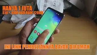 Super Murah, S10+ Ram 6GB Rom 128 Hanya 1 Juta, Begini Unboxing HPnya