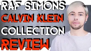 RAF SIMONS for CALVIN KLEIN collection and ad REVIEW