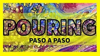 CÓMO SE HACE EL POURING PASO A PASO (EN ESPAÑOL)