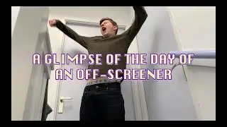 A Glimpse of the Day of an Off-Screener