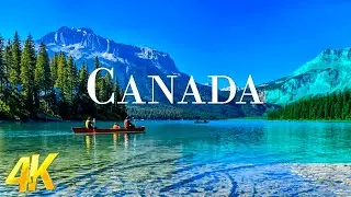 Canada (4K UHD) Amazing Beautiful Nature Scenery - Travel Nature | 4K Planet Earth