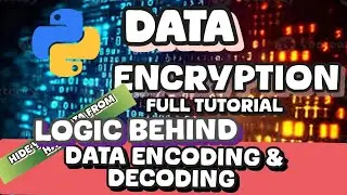 Logic Behind Encoding and Decoding Using in Python