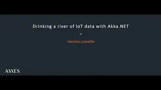 Drinking a river of IoT data with Akka NET - Hannes Lowette - NDC Oslo 2021