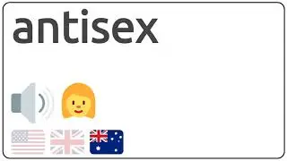 How to pronounce antisex in english?