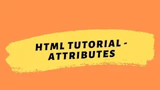 HTML Tutorial 2020 | HTML Attributes