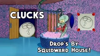 Clucks Drop's By Squidward's House (And Outro Update)