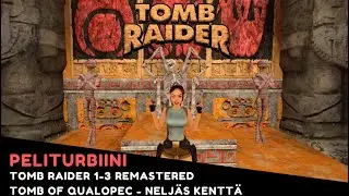 Tomb Raider 1-3 Remastered | Tomb Raider - Tomb of Qualopec - Neljäs kenttä