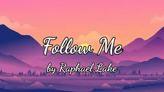 Follow Me | by Raphael Lake | Lyrics Video (The Quarry OST)