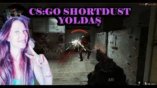 ✅CSGO YOLODAŞ MODU SHORTDUST HARİTASI / CSGO Türkçe