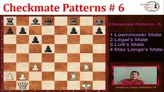 Checkmate Patterns - 6 by Omkar Chakradeo Sir!