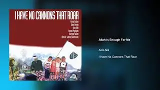 Aziz Alili - Allah Is Enough For Me | I Have No Cannons That Roar