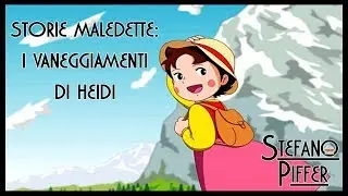 Storie maledette - 9 -: I vaneggiamenti di Heidi