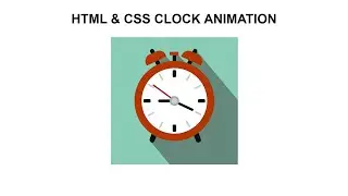 HTML & CSS Clock Animation
