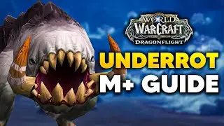 UNDERROT M+ Guide and Full Dungeon Walkthrough | Dragonflight Season 2