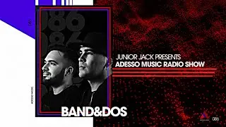 Adesso Music Radio Show - Band&Dos DJ Mix