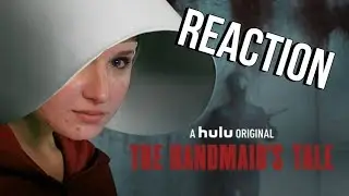 THE HANDMAID'S TALE - REACTION!