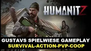 HumanitZ GERMAN GAMEPLAY- Let´s Play HumanitZ DEUTSCH #humanitz #zombieland #gaming