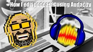 How I edit my podcast with Audacity