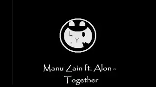Manu Zain ft. Alon - Together [OUT NOW]