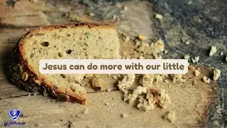 Jesus can do more with our little. Sunday evening. 10/20/2024