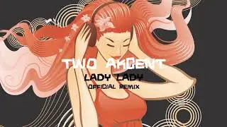 Two Akcent | Lady Lady | Official Remix |