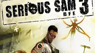 Накажем инопланетную нечисть. Прохождение Serious Sam 3: BFE. #1