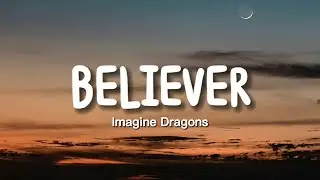 Imagine Dragons - Believer (Lyrics)