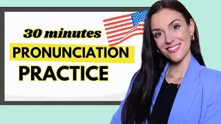 30 Minutes Pronunciation Practice for Fluent Speech