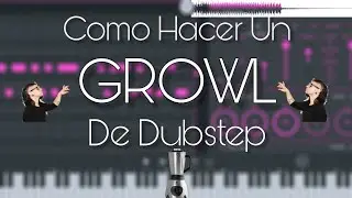 Tutorial Como hacer un GROWL de DUBSTEP en Fl Studio Mobile - Ymer López