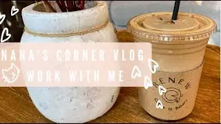 NANA’s Corner Vlog | Work with Me | Cafe Series