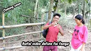 Kwtal video datino fai tongu || Coming soon || Tongthotok Short Film ||