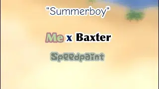#3 Me x Baxter (canon x self insert) | Our life beginnings and always | Fanart | x me | Speedpaint