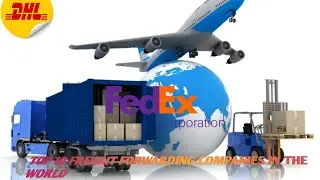 Top 10 freight forwarding companies in the world